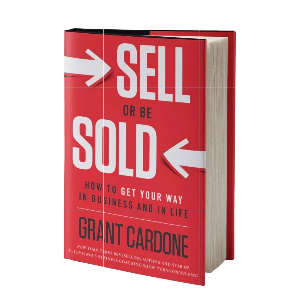 Sell or Be Sold Hardback Book by Grant Cardone
